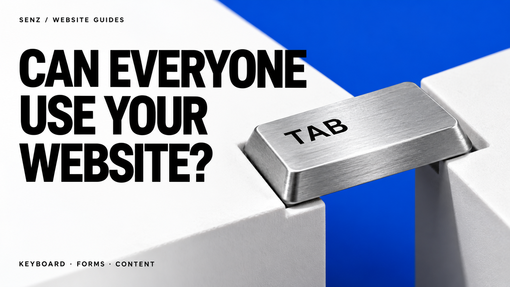 Can Everyone Use Your Website? A silver Tab key bridges a gap between white platforms on a cobalt-blue field.
